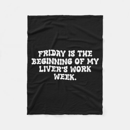 Vrijdag is het begin van mijn lever werkweek quo fleece deken (Voorkant)