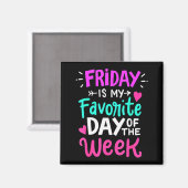 Vrijdag Is Mijn Favoriete Dag Van De Week  Magneet (Voorkant / Achterkant)