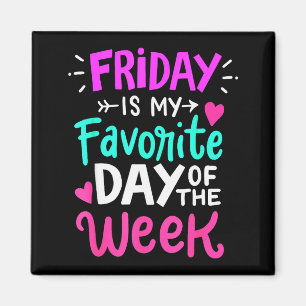 Vrijdag Is Mijn Favoriete Dag Van De Week Magneet