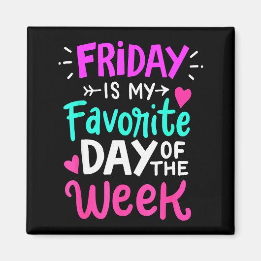 Vrijdag Is Mijn Favoriete Dag Van De Week  Magneet (Voorkant)