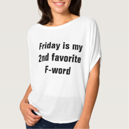 Vrijdag is mijn tweede favoriete f-woord t-shirt