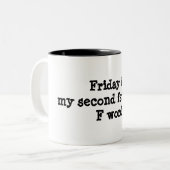 Vrijdag is mijn tweede favoriete F Word Funny Mug Tweekleurige Koffiemok (Voorkant links)