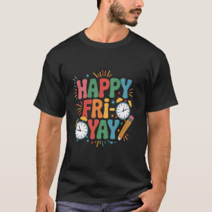 Vrijdag Leraar Frituur Ja Vrijdag Weekend Gelukkig T-shirt