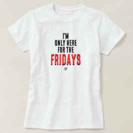 Vrijdag Motto Grappig Weekend Humor Shirt