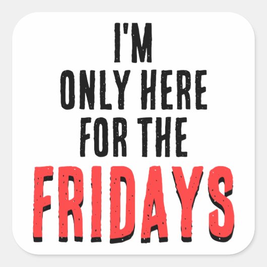 Vrijdag Motto Grappige Weekend Humor Sticker (Voorkant)
