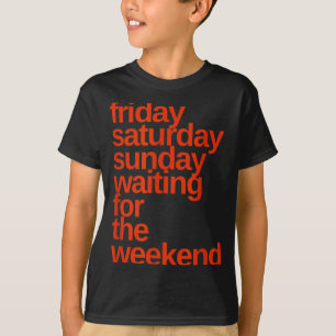 Vrijdag Nacht Zaterdag Nacht Weekend Dagen Van Wee T-shirt