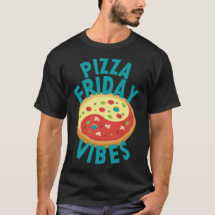 Vrijdag Pizza Vibes Foodie Pizza Lover Zen Ying Ya T-shirt