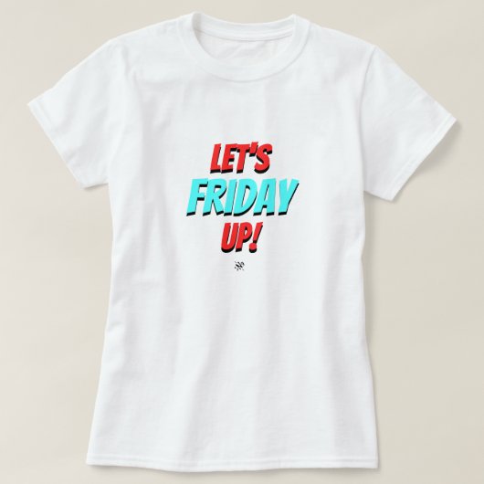 Vrijdag stemming (Laten we vrijdag omhoog!) v1.1 T-shirt (Design voorkant)