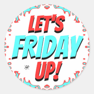 Vrijdag stemming (Laten we vrijdag omhoog!) v1.2 Ronde Sticker