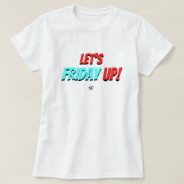Vrijdag stemming – Laten we vrijdag vieren T-shirt
