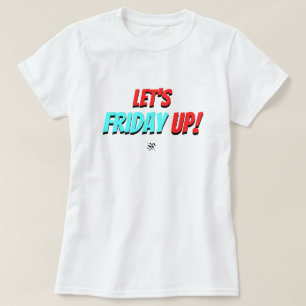 Vrijdag stemming – Laten we vrijdag vieren T-shirt
