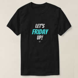 Vrijdag stemming – Laten we vrijdag vieren T-shirt