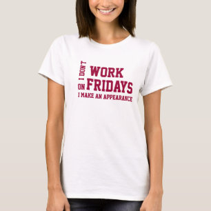 Vrijdag werk T-Shirt. T-shirt