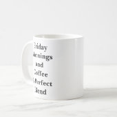 Vrijdagochtend en koffie: een perfecte mix Mok (Voorkant links)