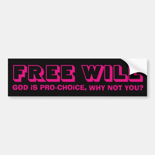 Vrije wil: God is Pro-Choice Bumpersticker (Voorkant)