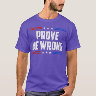 Vrijheid Bewijs Me Verkeerd Grappige Grappen Manne T-shirt