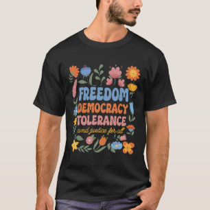 Vrijheid Democratie Tolerantie Rechtvaardigheid Al T-shirt