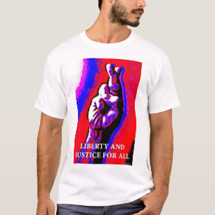Vrijheid en gerechtigheid voor iedereen? t-shirt