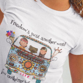 Vrijheid is gewoon een ander woord. Unisex T-shirt