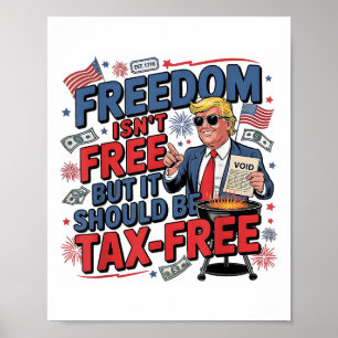 Vrijheid is gratis, maar het zou belastingvrij gra poster