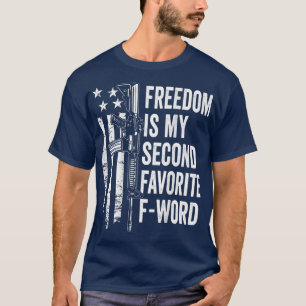 Vrijheid is mijn tweede favoriete Pistool van Word T-shirt