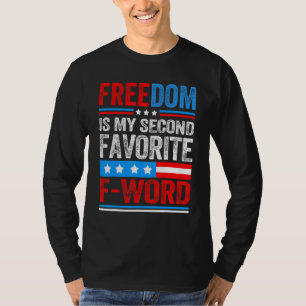 Vrijheid is mijn tweede favoriete woord van Patrio T-shirt