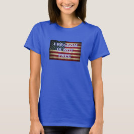 Vrijheid is niet vrij - Amerikaanse vlag T-shirt
