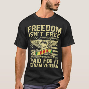 Vrijheid is niet vrij, ik heb ervoor betaald met V T-shirt