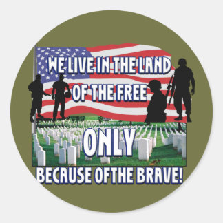 VRIJHEID KOSTEN! WE LEVEN VRIJ OMDAT SOLDATEN RONDE STICKER