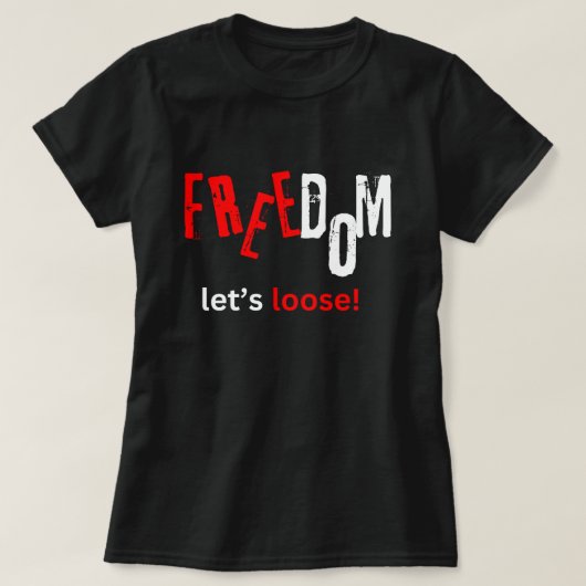 Vrijheid. Laten we gaan! T-shirt (Design voorkant)
