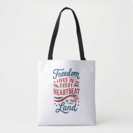 Vrijheid Leeft in Elke Hartslag–4 juli citaat Tote Bag