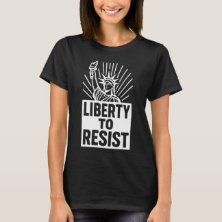 Vrijheid om je te verzetten - Statue of Liberty Pr T-shirt