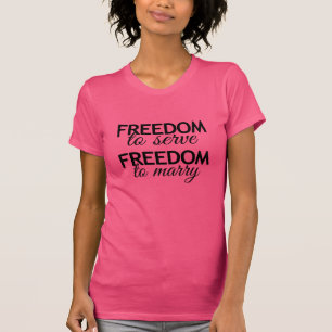 VRIJHEID OM TE DIENEN VRIJHEID OM TE TROUWEN -.png T-shirt