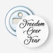 Vrijheid over angst button flesopener (Voorkant)