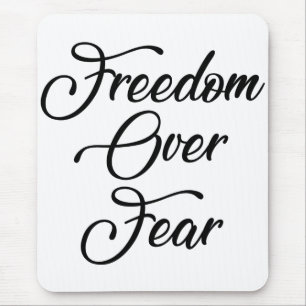 Vrijheid over angst muismat