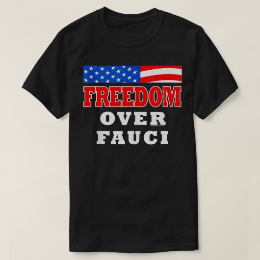 Vrijheid over Fauci Funny T-shirt (Design voorkant)