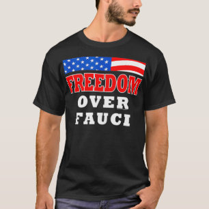 Vrijheid over Fauci Funny T-shirt