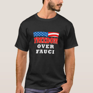 Vrijheid over Fauci T-shirt