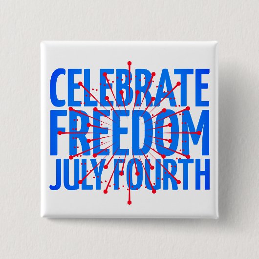 Vrijheid vieren Vierde Patriottische Button juli (Voorkant)