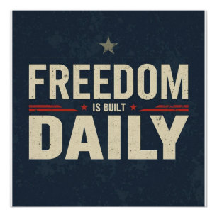 Vrijheid wordt dagelijks opgebouwd Patriotische Perfect Poster