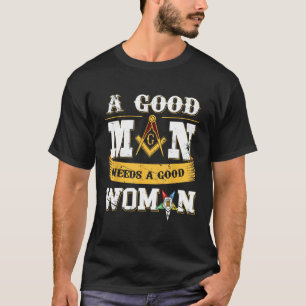 Vrijmetselaars Een goed Man hebben een goede vrouw T-shirt