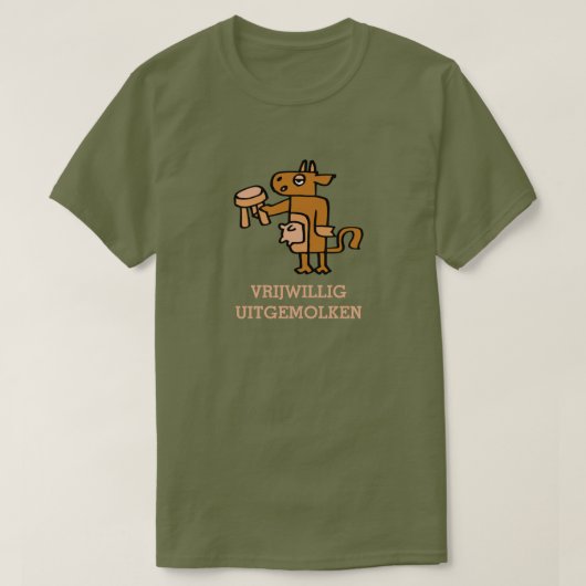 vrijwilig uitgemolken t shirt (Design voorkant)