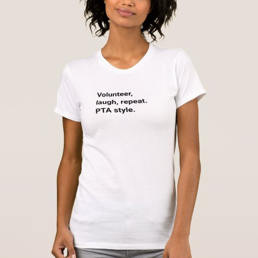 Vrijwilliger, lach, herhaal. PTA-stijl T-shirt (Voorkant)