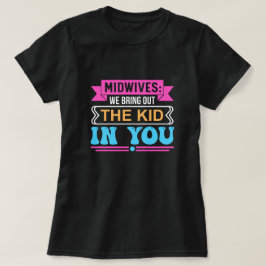 Vroedvrouwen brengen het Kind in je grappig T-shirt
