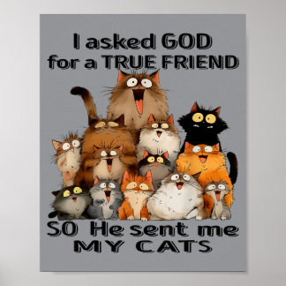 Vroeg God om een ware vriend Hij stuurde katten Ki Poster