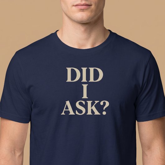 Vroeg ik erom? t-shirt