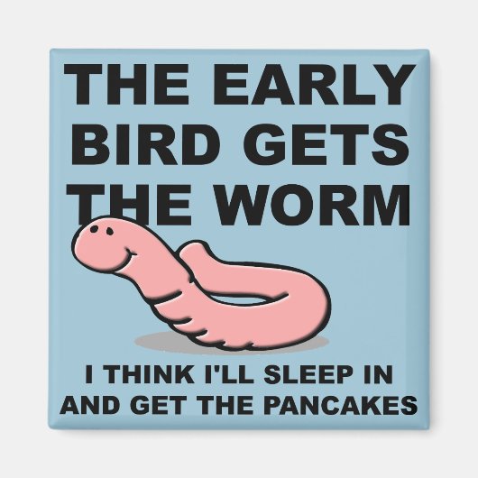 Vroeg Vogel Vang De Worm Slaap In Grappige Magneet (Voorkant)