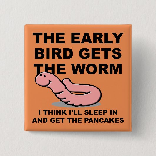 Vroeg Vogel Worm Knop Speld Slaap Grappig Vierkante Button 5,1 Cm (Voorkant)