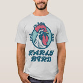 Vroege vogel kip haan grappige slogan T-shirt (Voorkant)