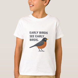 Vroege Vogels Zien Vroege Vogels - Grappige Vogela T-shirt